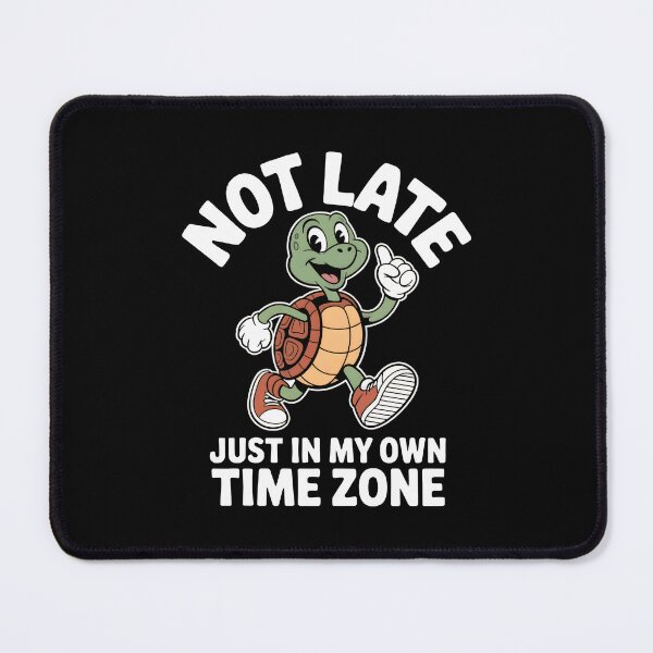 Item preview, Not Late Just In My Own Time Zone Funny Tortoise Design designed and sold by Altered Pixels.