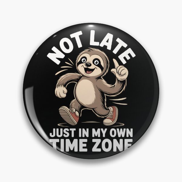 Item preview, Not Late Just In My Own Time Zone Funny Sloth Design designed and sold by Altered Pixels.