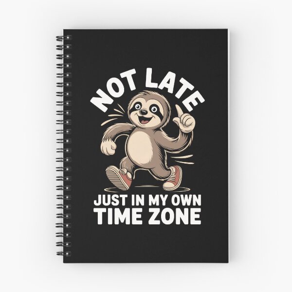 Item preview, Not Late Just In My Own Time Zone Funny Sloth Design designed and sold by Altered Pixels.