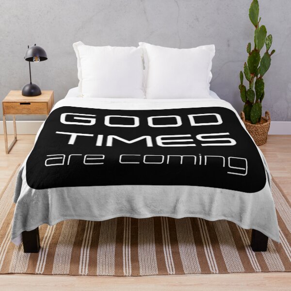 Item preview, Good Times Are Coming, Unique designed and sold by villacreativa.