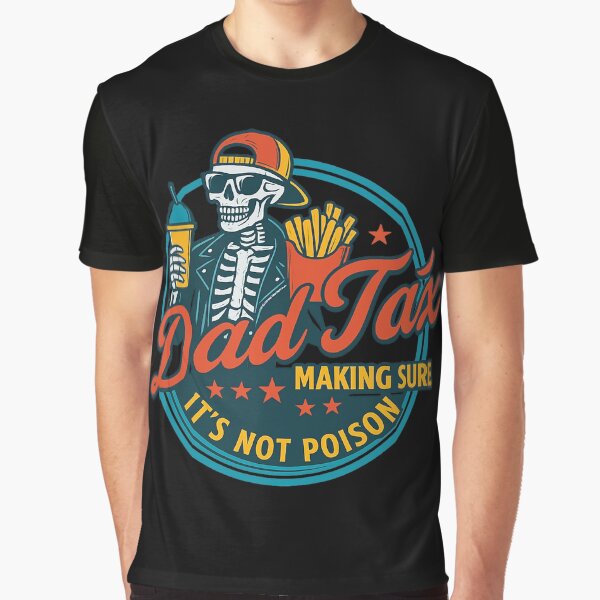 Item preview, Funny Dad Tax Shirt - “Making Sure It’s Not Poison” Skeleton Design - Cool Gift for Dad, Father’s Day Humor, Fast Food Style designed and sold by ClubGamers.