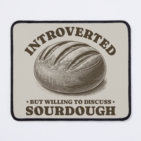Item preview, Introverted But Willing To Discuss Sourdough Homemade Bread Baker designed and sold by KLArtzStore.