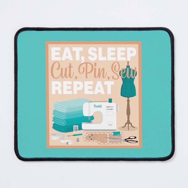 Item preview, Eat Sleep Repeat Dressmaking - New Machine - TEAL designed and sold by StellarFX.