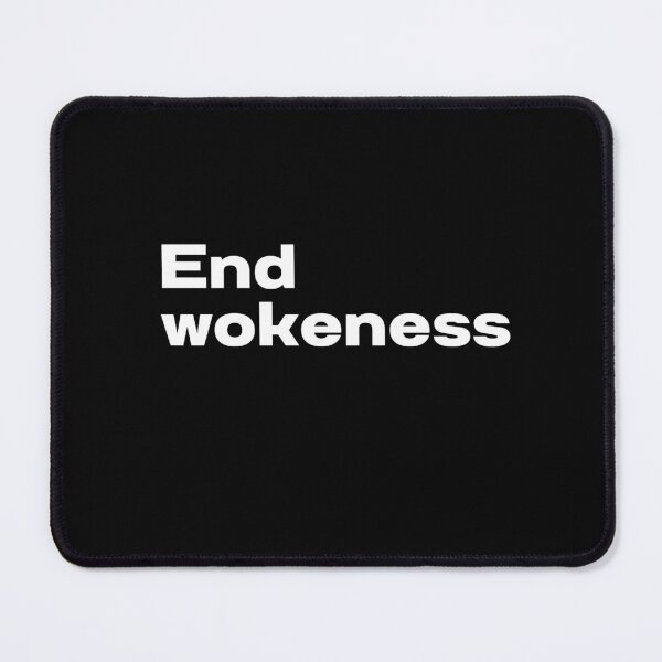 Item preview, End Wokeness designed and sold by CapriCreatives.