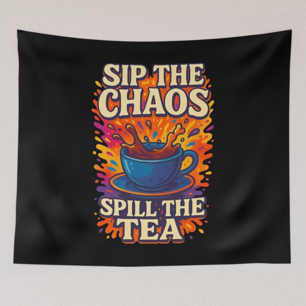 Item preview, Sip the Chaos, Spill the Tea designed and sold by Neonyx2020.