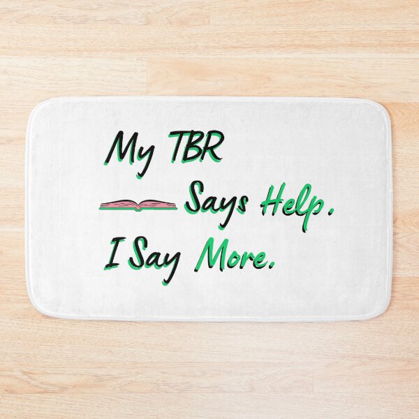 Item preview, My TBR says help. I say more. designed and sold by DedsStudio.