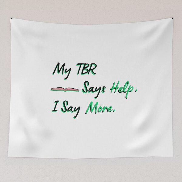 Item preview, My TBR says help. I say more. designed and sold by DedsStudio.