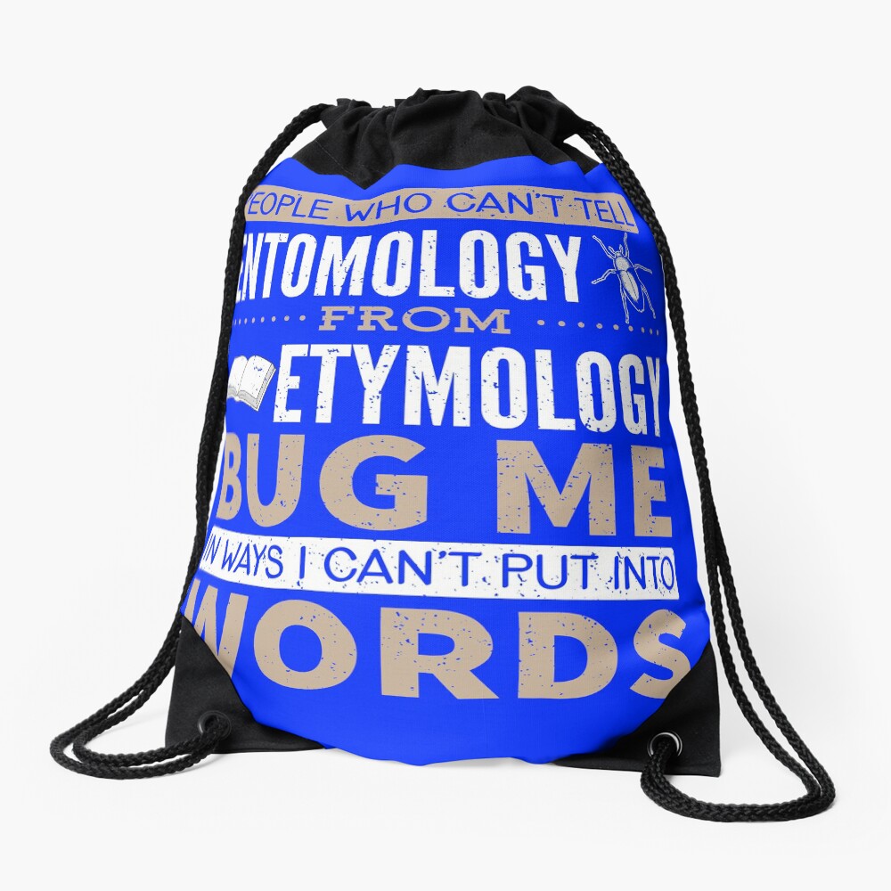 "Entomology vs Etymology Pun" Drawstring Bag for Sale by goldwingstees