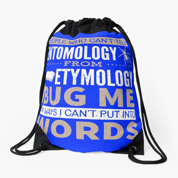 "Entomology vs Etymology Pun" Drawstring Bag for Sale by goldwingstees