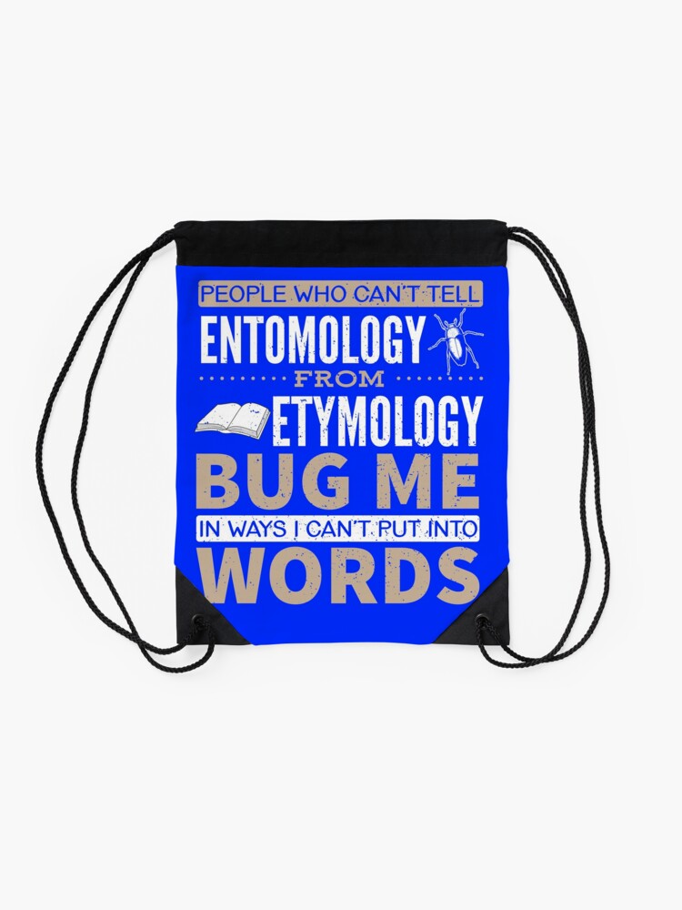 "Entomology vs Etymology Pun" Drawstring Bag for Sale by goldwingstees