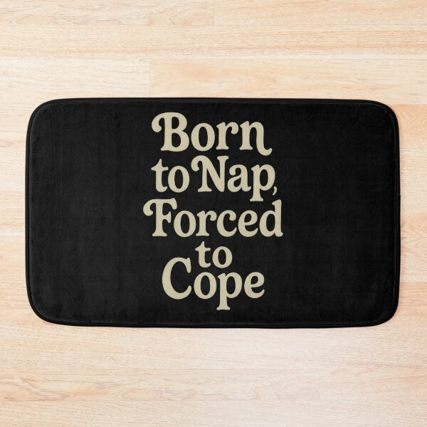 Item preview, Born to Nap, Forced to Cope. Funny Mental Health. designed and sold by Shoot-The-Moon.