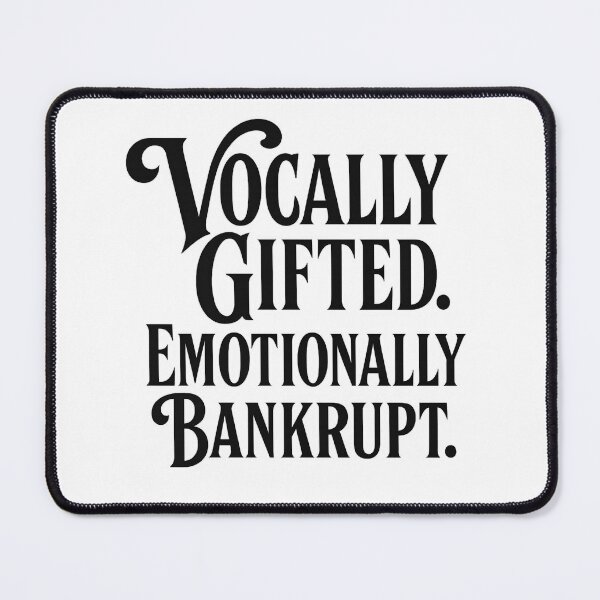 Item preview, Vocally Gifted, Emotionally Bankrupt  Singing Through the Breakdown designed and sold by Shoot-The-Moon.