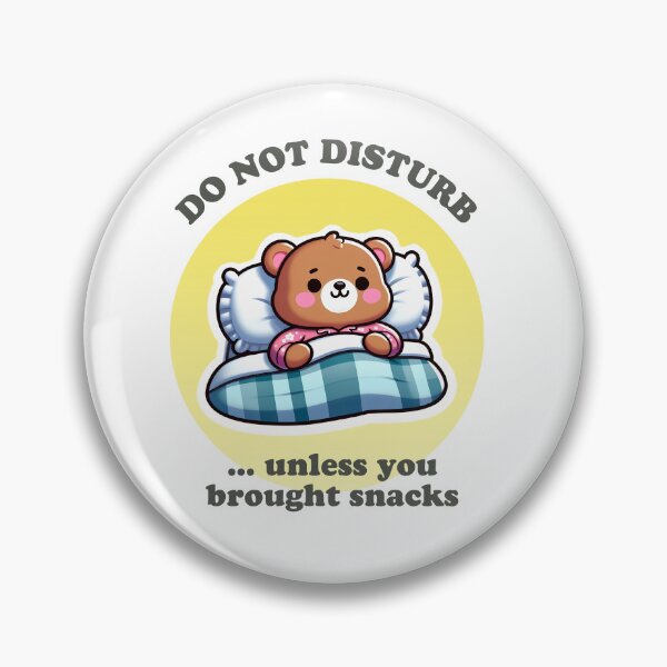 Item preview, Do Not Disturb .. unless you bring snacks designed and sold by 1Shot Gifts.