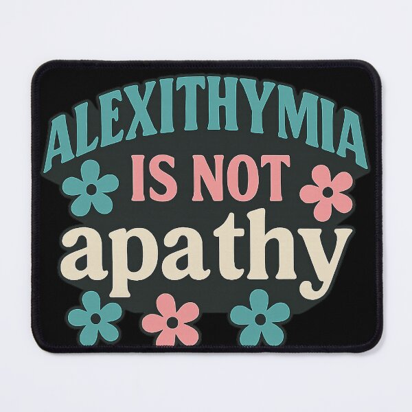 Item preview, Alexithymia is not apathy, neurodivergent expression designed and sold by SvarunPogani.