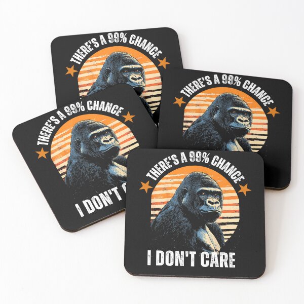 Item preview, There's a 99% Chance I Don't Care | Funny Gorilla Graphic designed and sold by kawaiivsglitch.