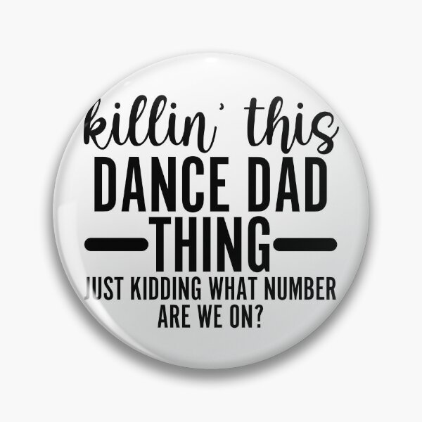 Item preview, Killin'  This Dance Dad Thing designed and sold by FloraliteCo.