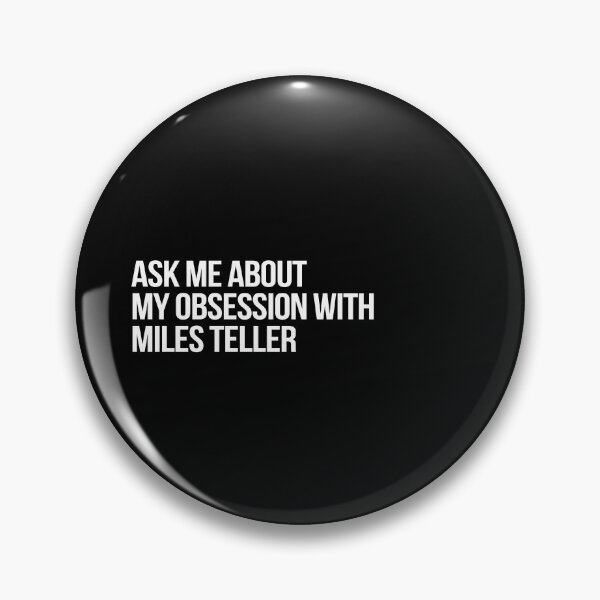 Item preview, Ask me About my Obsession with Miles Teller designed and sold by deluluhaze.