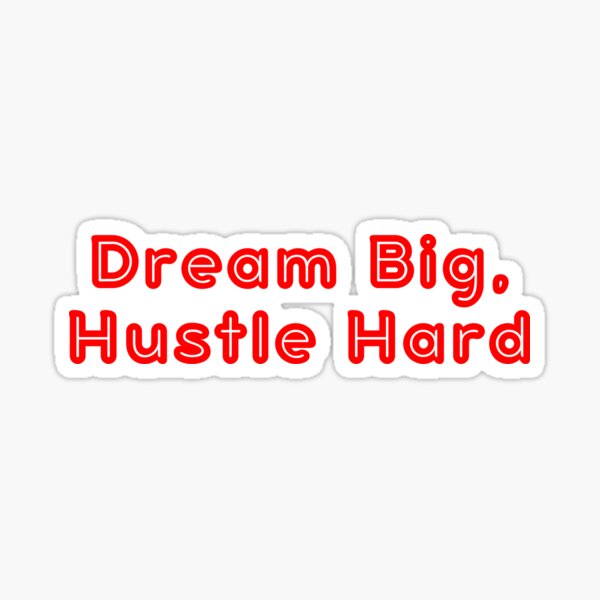 Item preview, Dream Big, Hustle Hard designed and sold by SLIMK8.