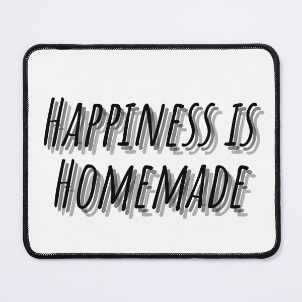 Item preview, Happiness is Homemade designed and sold by SLIMK8.