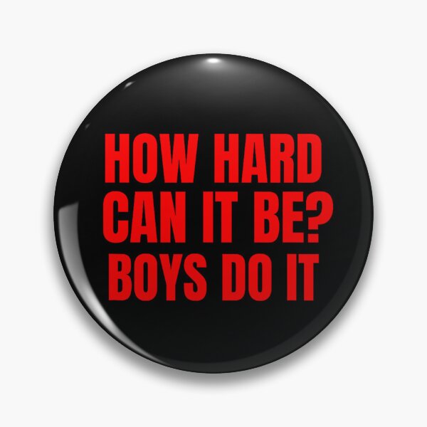 Item preview, How Hard Can It Be? Boys Do It Funny Feminist Empowerment design designed and sold by kawaiivsglitch.