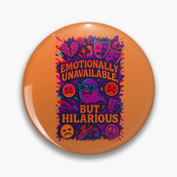Item preview, Emotionally Unavailable But Hilarious – Sarcastic Mood Design designed and sold by Neonyx2020.