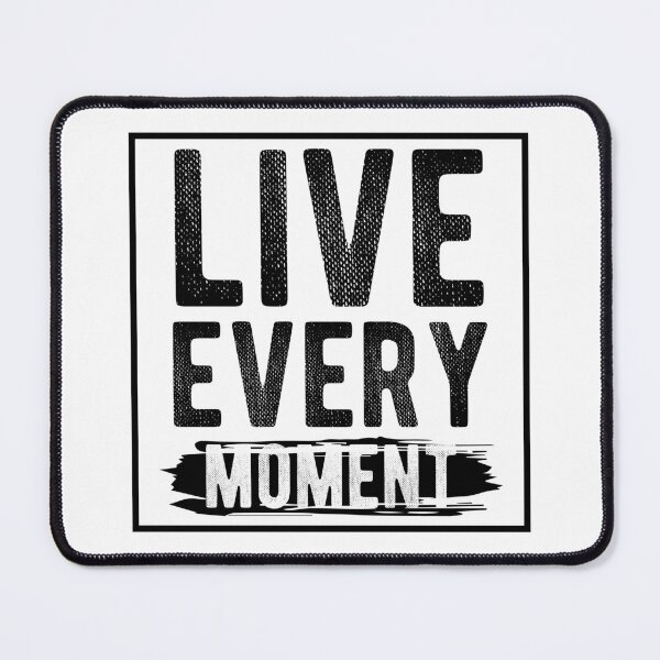 Item preview, Live every moment designed and sold by Lytazo.