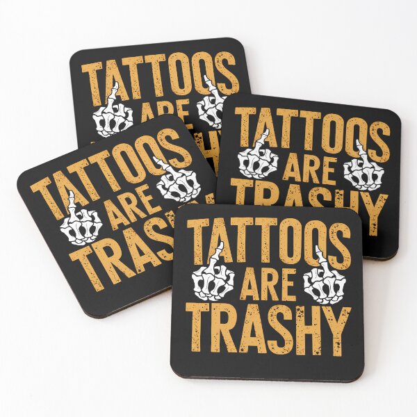 Item preview, Tattoos Are Trashy Sarcastic Anti Tattoo Humor Design	 designed and sold by NinouShop.