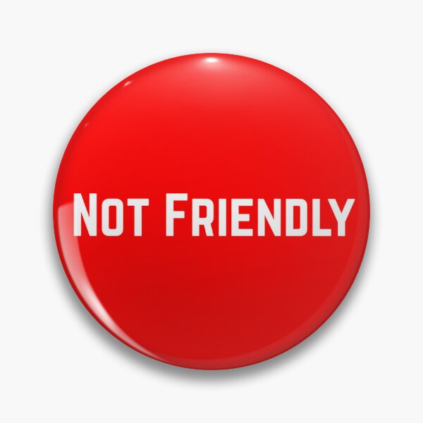 Item preview, Not Friendly - Bold Statement Graphics  designed and sold by kawaiivsglitch.