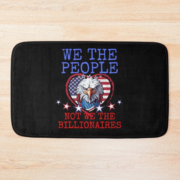 Item preview, We The People Not We The Billionaires Vote Blue Political Design designed and sold by EarthArtDesigns.