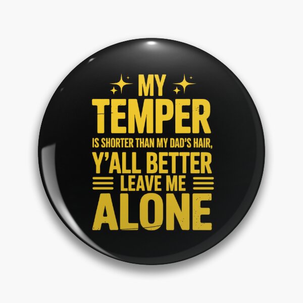 Item preview, My Temper Is Shorter Than My Dad's Hair y'all better leave me alone design designed and sold by kawaiivsglitch.