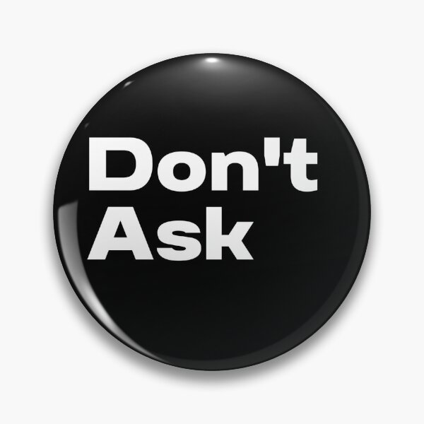 Item preview, Don't Ask designed and sold by CapriCreatives.