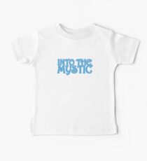 Into The Mystic Baby T-Shirt