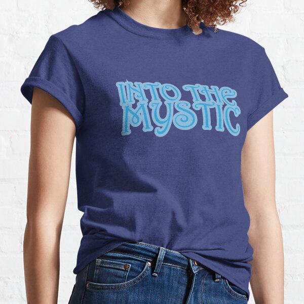 Into The Mystic Classic T-Shirt