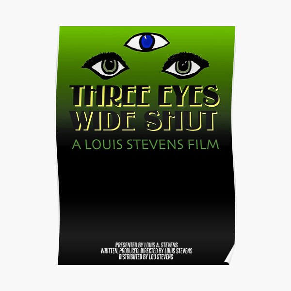 Three Eyes Wide Shut: A Louis Stevens Film Poster