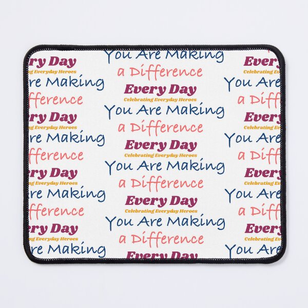 Item preview, You Are Making a Difference Every Day – Celebrating Everyday Heroes designed and sold by Hamza Mrizak.