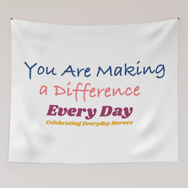 Item preview, You Are Making a Difference Every Day – Celebrating Everyday Heroes designed and sold by Hamza Mrizak.