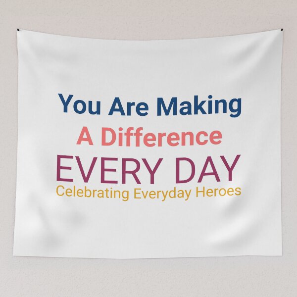 Item preview, You Are Making a Difference Every Day – Celebrating Everyday Heroes designed and sold by Hamza Mrizak.