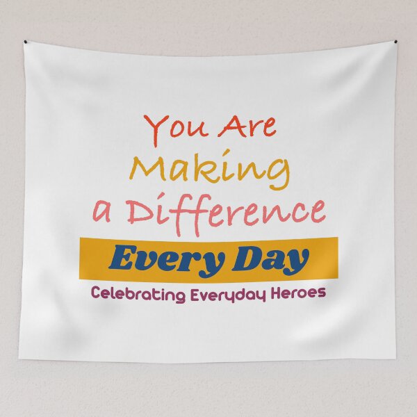 Item preview, You Are Making a Difference Every Day – Celebrating Everyday Heroes designed and sold by Hamza Mrizak.