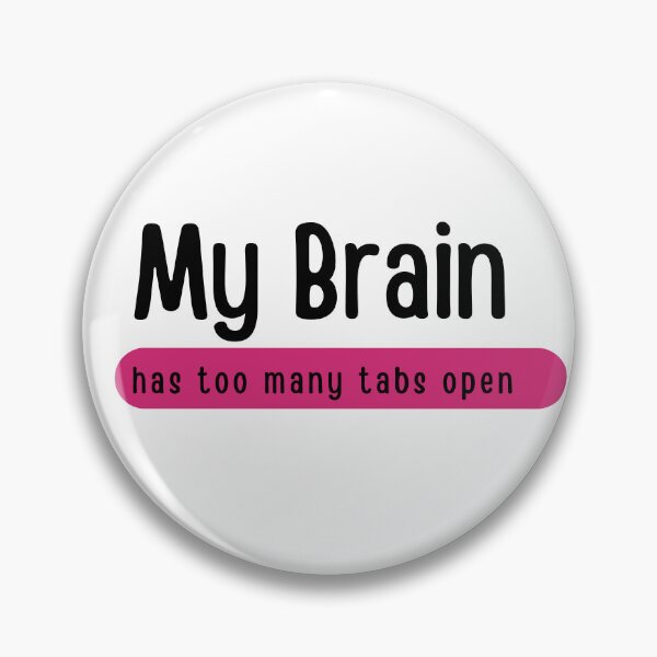 Item preview, My Brain has too many tabs open designed and sold by Oreo2020 Creations.