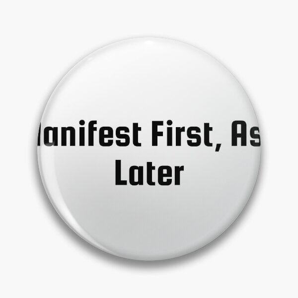 Item preview, Manifest First, Ask Later designed and sold by Ninjacatoff.