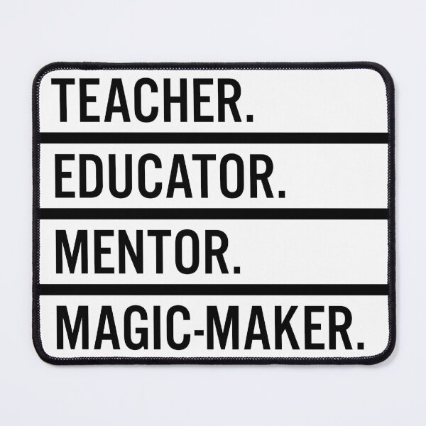 Item preview, Teacher. Educator. Mentor. Magic-maker. designed and sold by JacquieMira.