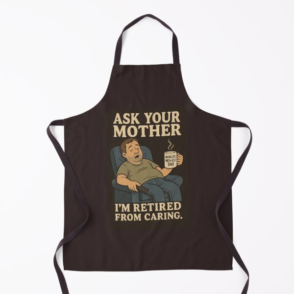 Item preview, Ask Your Mother – Retired From Caring Dad Humor designed and sold by A Sinister Sly.