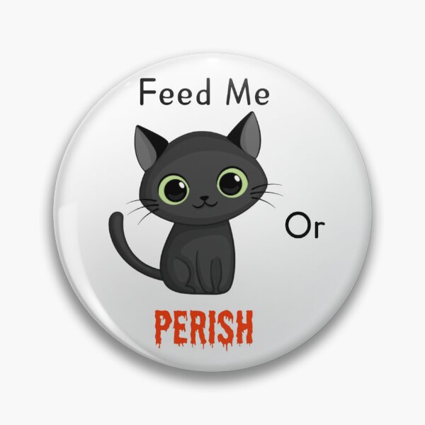 Item preview, Feed Me or Perish designed and sold by pumasnoop designs.