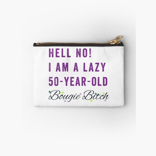 Item preview, Hell No! I Am a Lazy 50-Year-Old Bougie Bitch designed and sold by elle-darts.