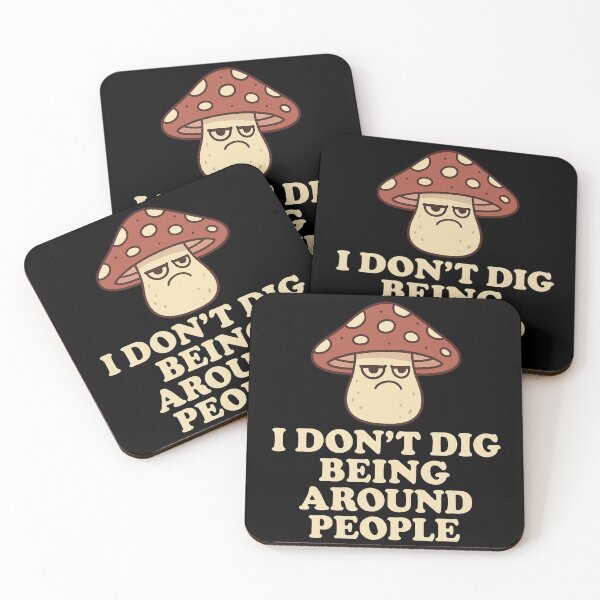 Item preview, I Don’t Dig Being Around People – Grumpy Mushroom Introvert designed and sold by A Sinister Sly.