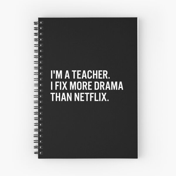Item preview, I'm a teacher. I fix more drama than Netflix. designed and sold by JacquieMira.