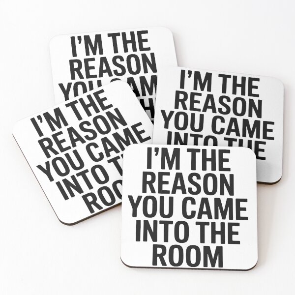 Item preview, I'm the reason you came into the room designed and sold by Stuart Wallace's Extremely Specific & Nice Things.