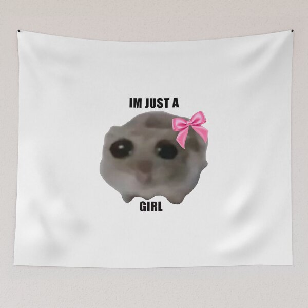 Item preview, I’m Just A Girl Sad Hamster Meme designed and sold by pumasnoop designs.