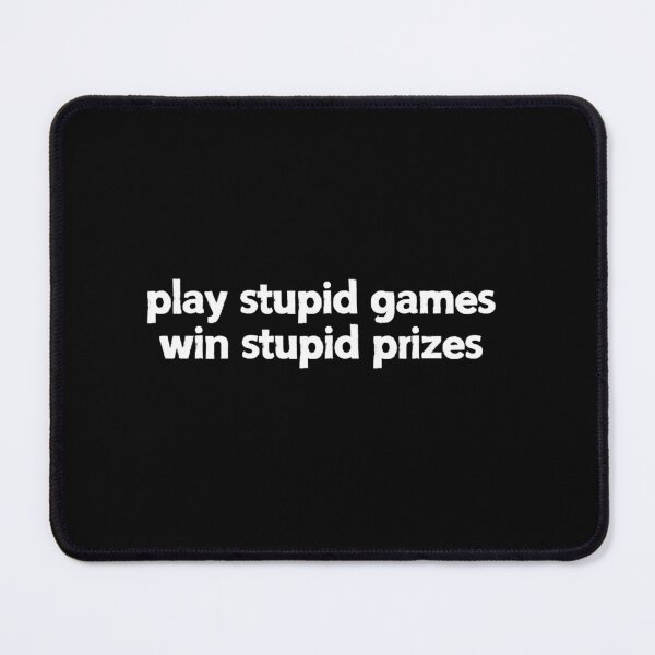 Item preview, Play Stupid Games Win Stupid Prizes designed and sold by CapriCreatives.