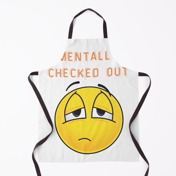 Item preview, "Funny Mental Health Quote – Mentally checked out" designed and sold by Cgriffin18.